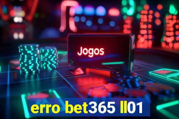 erro bet365 ll01